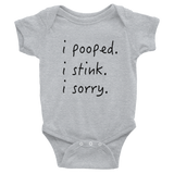 I pooped. I stink. I sorry. - Gray baby one-piece bodysuit