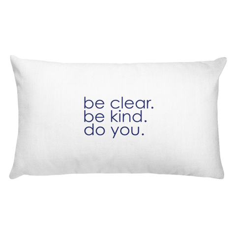 Be clear. Be kind. Do you. -  20x12 Premium Pillow