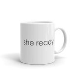 she ready 11oz coffee mug