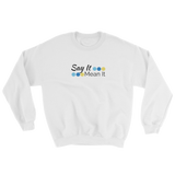 Say It Mean It - white sweatshirt