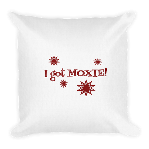 white 18x18 pillow - I got moxie