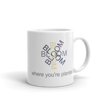 White 11oz coffee mug - "Bloom Where You're Planted"