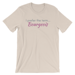 Tan T-shirt - "I prefer the term Bourgeois"