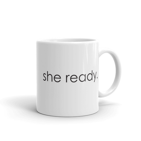 she ready 11oz coffee mug