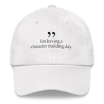 I'm having a character building day - White dad hat