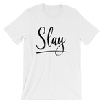 Slay - Short-Sleeve Unisex T-Shirt