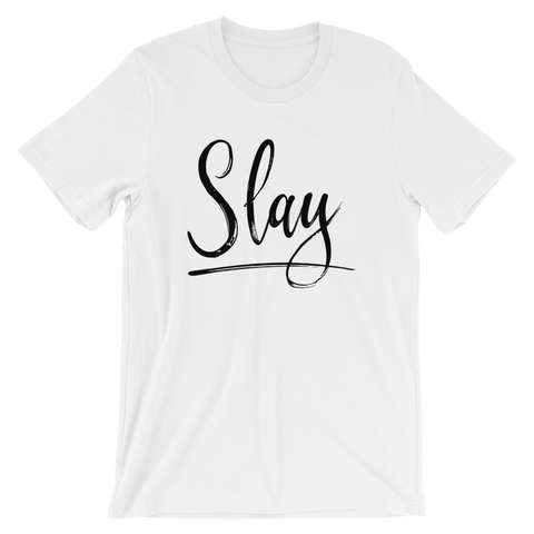 Slay - Short-Sleeve Unisex T-Shirt