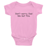 Don't worry Dad, We Got This. Pink baby one-piece bodysuit