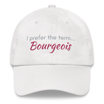 White baseball cap - "I prefer the term Bourgeois"