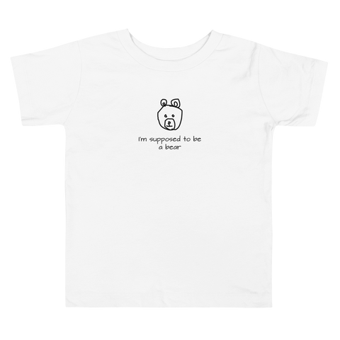 I'm supposed to be a bear - Toddler short-sleeve t-shirt