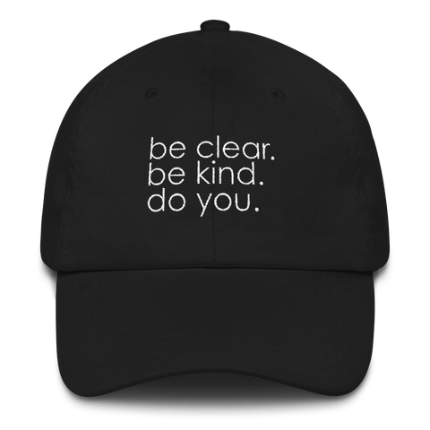 baseball cap black - be clear. be kind. do you.