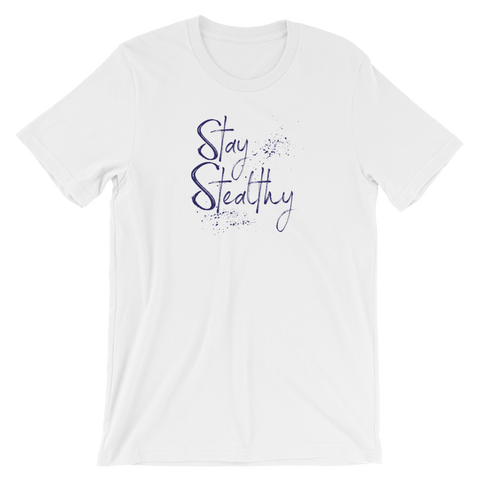 Stay Stealthy - Short-Sleeve Unisex T-Shirt